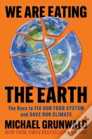 We Are Eating The Earth