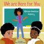 We Are Here For You - Preview