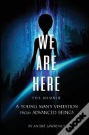 We Are Here The Memoir