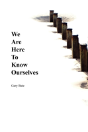 We Are Here To Know Ourselves - Preview
