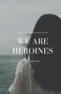 We Are Heroines - Preview