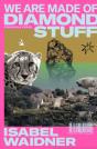We Are Made Of Diamond Stuff - Preview