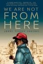 We Are Not From Here - Preview