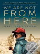 We Are Not From Here