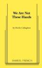 We Are Not These Hands - Preview
