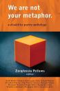 We Are Not Your Metaphor - Preview