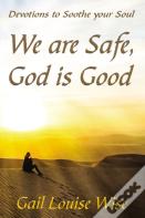We Are Safe, God Is Good