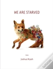 We Are Starved