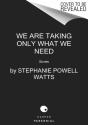 We Are Taking Only What We Need - Preview