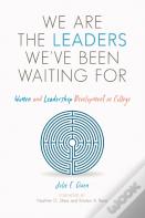 We Are The Leaders We'Ve Been Waiting For