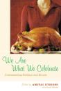 We Are What We Celebrate - Preview