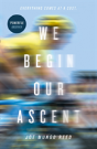 We Begin Our Ascent - Preview