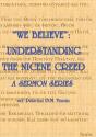 We Believe :  Understanding The Nicene - Preview