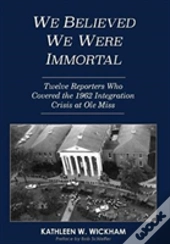 We Believed We Were Immortal