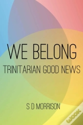 We Belong: Trinitarian Good News