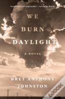 We Burn Daylight