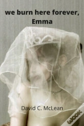 We Burn Here Forever, Emma
