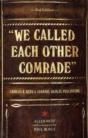 We Called Each Other Comrade - Preview
