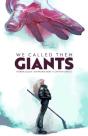 We Called Them Giants - Preview