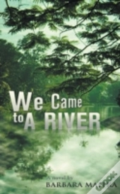 We Came To A River