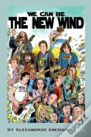 We Can Be The New Wind
