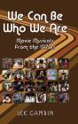 We Can Be Who We Are - Preview