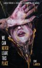 We Can Never Leave This Place - Preview