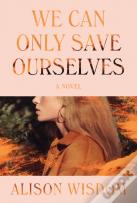 We Can Only Save Ourselves