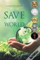 We Can Save The World