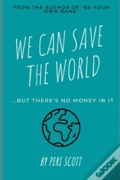 We Can Save The World