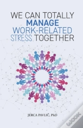 We Can Totally Manage Work-Related Stress Together
