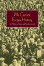 We Cannot Escape History - Preview