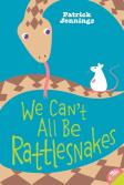 We Can'T All Be Rattlesnakes
