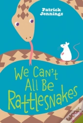 We Can'T All Be Rattlesnakes