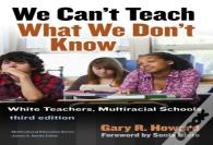 We Can'T Teach What We Don'T Know