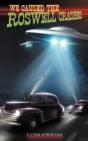 We Caused The Roswell Crashes - Preview