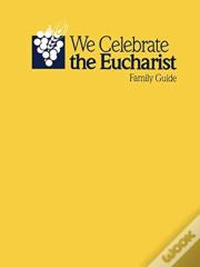 We Celebrate The Eucharist_Family Guide