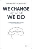 We Change By What We Do