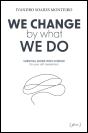 We Change By What We Do - Preview