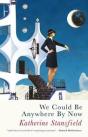 We Could Be Anywhere By Now - Preview