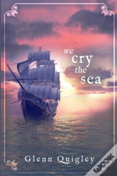 We Cry The Sea