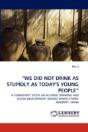 "We Did Not Drink As Stupidly As Today'S Young People" - Preview