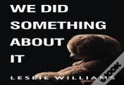 We Did Something About It