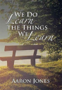 We Do Learn The Things We Learn - Preview