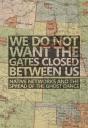 We Do Not Want The Gates Closed Between Us - Preview
