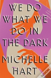 We Do What We Do In The Dark