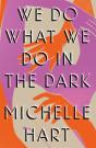 We Do What We Do In The Dark - Preview