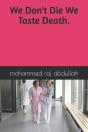 We Don'T Die We Taste Death. - Preview