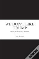 We Don'T Like Trump