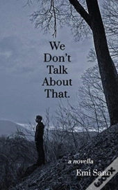 We Don'T Talk About That.